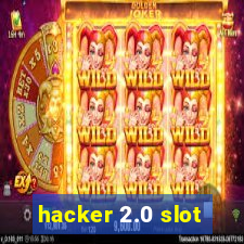 hacker 2.0 slot